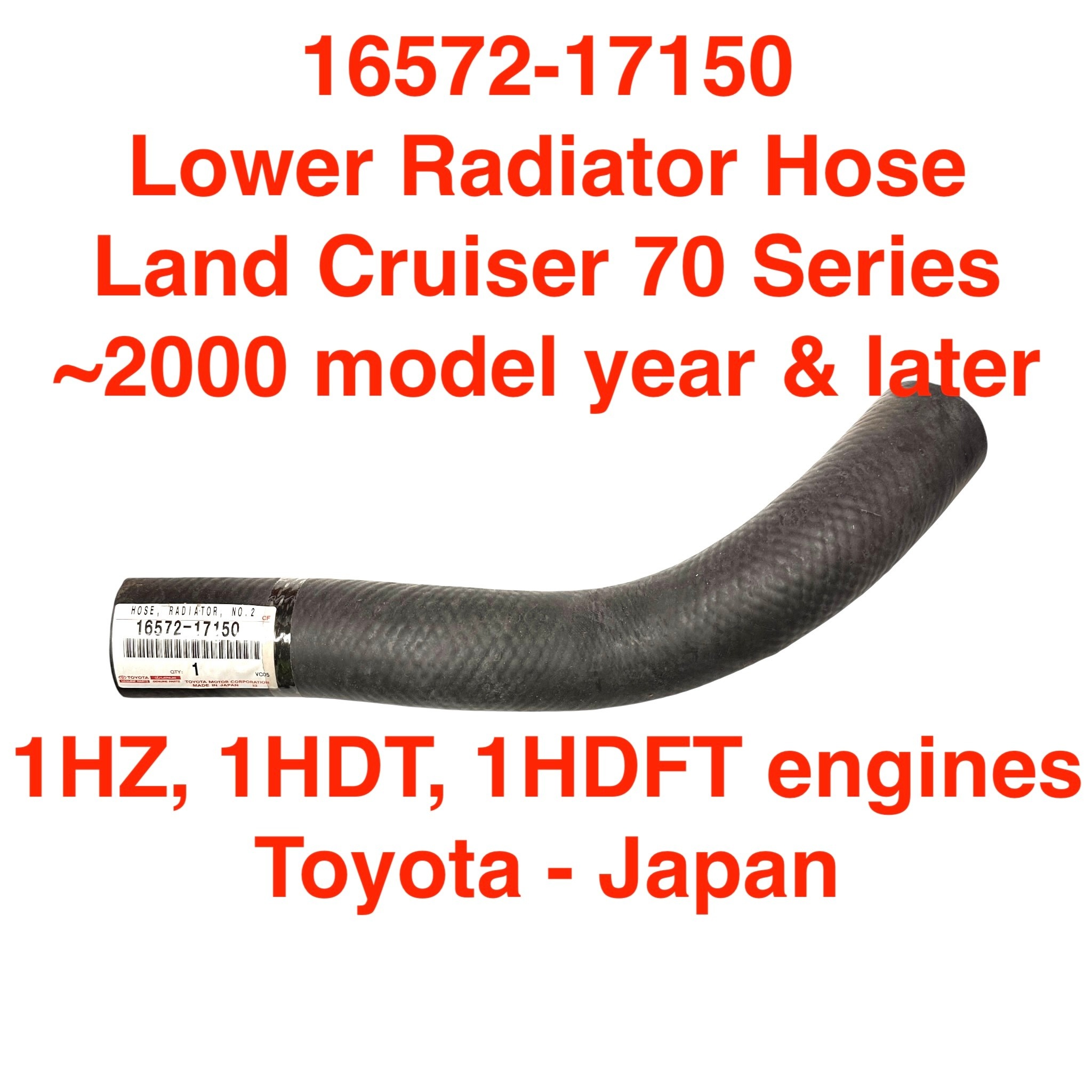 Radiator Hose, Lower - Land Cruiser HZJ78, HZJ79, HDJ78, HDJ79 (~2000 model years onward) - 16572-17150