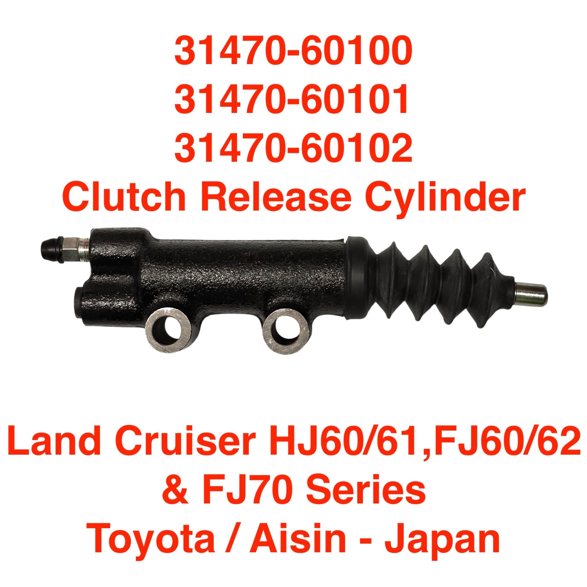 Slave Cylinder, Clutch - Boosted - Land Cruiser HJ60 2H & HJ61 12HT - 11/84 - 01/90, FJ70 (LHD) self-adjusting (Aisin) - 31470-60102