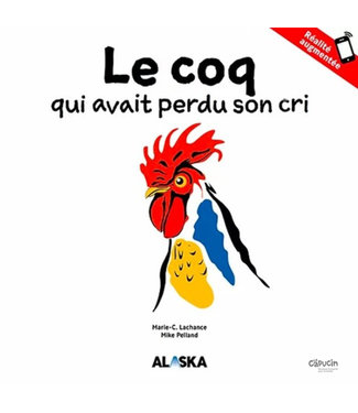 Éditions Alaska Le coq qui avait perdu son cri | Collection ''Les animaux animés''