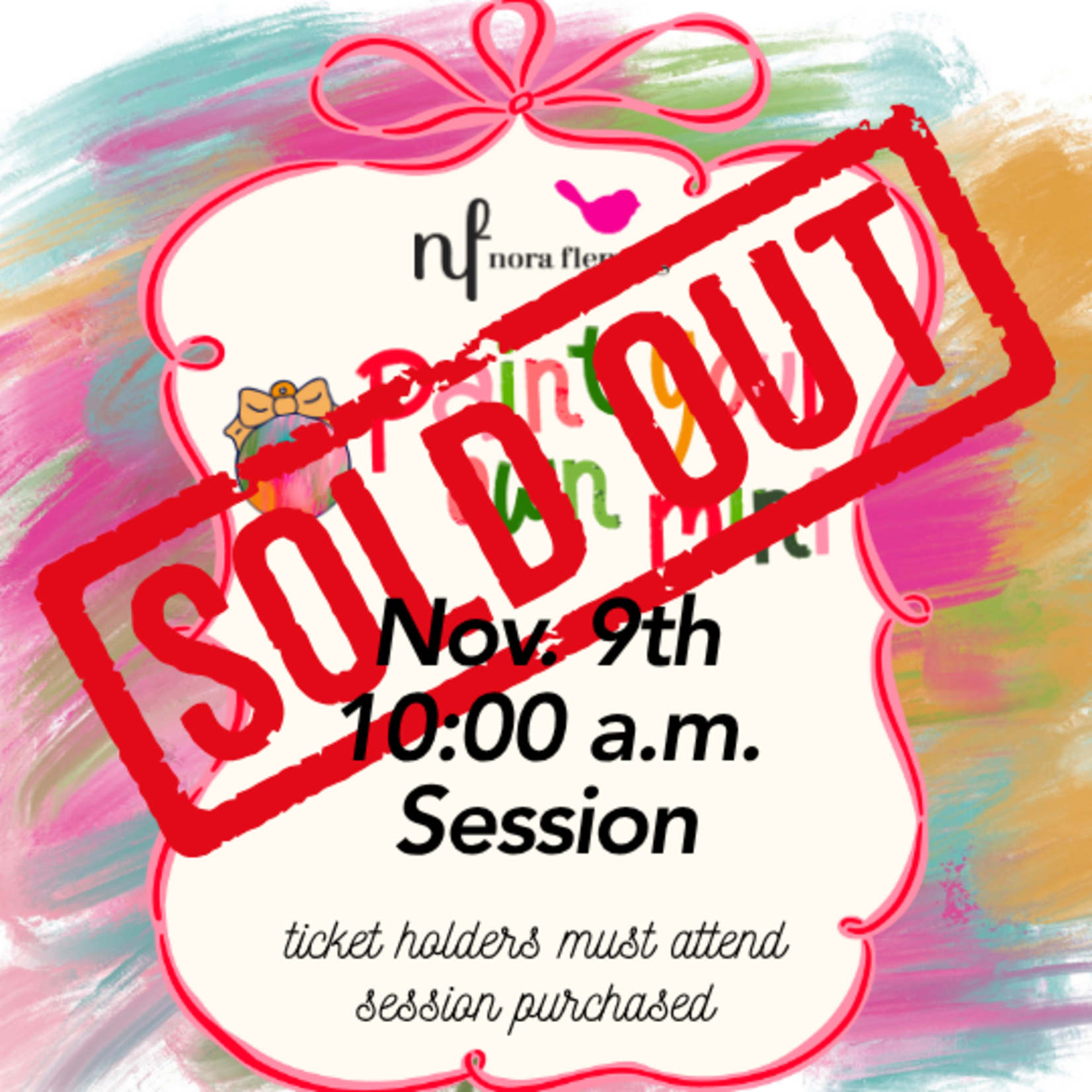 Nora Fleming Paint Your Own Mini 10:00 AM Session