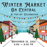 Winter Market on Central - 11/22/25 6PM-8:30PM