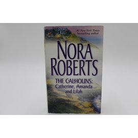 Mass Market Paperback Roberts, Nora: The Calhouns: Catherine, Amanda and Lilah (The Calhouns #1-3)