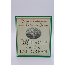 Hardcover Patterson, James and De Jonge, Peter: Miracle on the 17th Green (Travis McKinley #1)