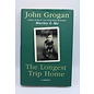 Hardcover Grogan, John: The Longest Trip Home: A Memoir