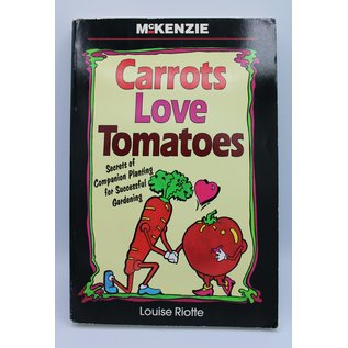 Paperback Riotte, Louise: Carrots Love Tomatoes: Secrets of Companion Planting for Successful Gardening