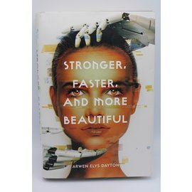 Hardcover Dayton, Arwen Elys: Stronger, Faster, and More Beautiful