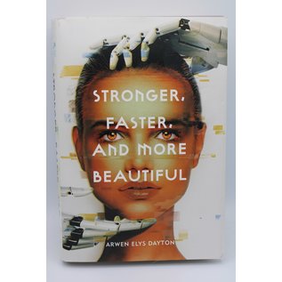Hardcover Dayton, Arwen Elys: Stronger, Faster, and More Beautiful