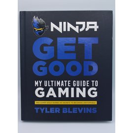 Hardcover Blevins, Tyler "Ninja": Ninja: Get Good: My Ultimate Guide to Gaming