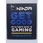 Hardcover Blevins, Tyler "Ninja": Ninja: Get Good: My Ultimate Guide to Gaming
