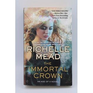 Mass Market Paperback Mead, Richelle: The Immortal Crown (Age of X, #2)