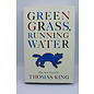 Hardcover King, Thomas: Green Grass, Running Water