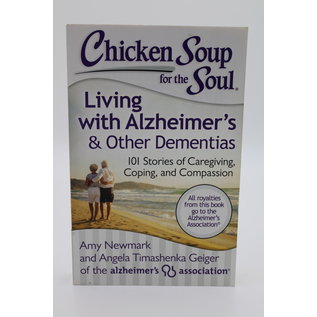 Paperback Newmark, Amy: Chicken Soup for the Soul: Living with Alzheimers  & Other Dementias: 101 Stories of Caregiving, Coping, and Compassion