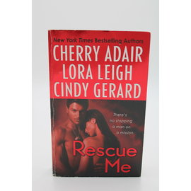 Mass Market Paperback Adair, Cherry/Leigh, Lora/Gerard, Cindy: Rescue Me (Includes: T-FLAC, #11.5; Tempting SEALs, #6)