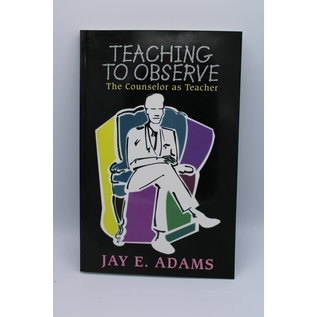 Paperback Adams, Jay E.: Teaching to Observe: The Counselor as Teacher
