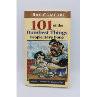 Paperback Comfort, Ray: 101 of the Dumbest Things People Have Done