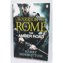 Trade Paperback Sidebottom, Harry: The Amber Road (Warrior of Rome #6)