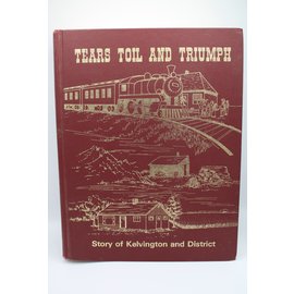 Hardcover Tears Toil and Triumph, Story of Kelvington and District