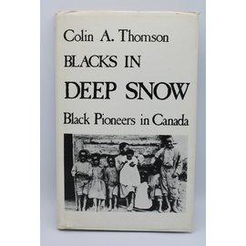 Hardcover Thomson, Colin Argyle: Blacks In Deep Snow: Black Pioneers In Canada