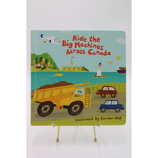 Board Book Mok, Carmen: Ride The Big Machines Across Canada