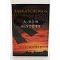 Hardcover Waiser, Bill/Perret, John: Saskatchewan: A New History