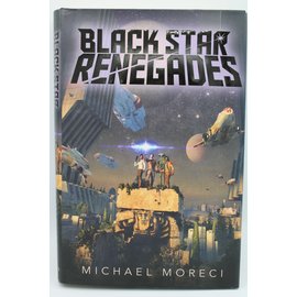 Hardcover Moreci, Michael: Black Star Renegades (Black Star Renegades #1)