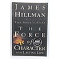 Trade Paperback Hillman, James: The Force of Character: And the Lasting Life (LARGE PRINT)