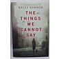 Trade Paperback Rimmer, Kelly: The Things We Cannot Say
