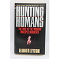 Mass Market Paperback Leyton, Elliott: Hunting Humans: The Rise of the Multiple Murderer