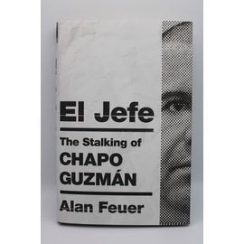 Hardcover Feuer, Alan: El Jefe: The Stalking of Chapo Guzman