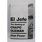 Hardcover Feuer, Alan: El Jefe: The Stalking of Chapo Guzman