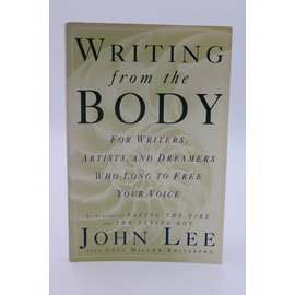 Paperback Lee, John H. and Miller-Kritsberg, Ceci: Writing from the Body: For Writers, Artists and Dreamers Who Long to Free Their Voice