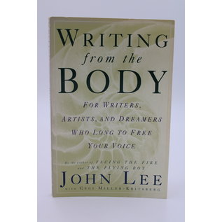 Paperback Lee, John H. and Miller-Kritsberg, Ceci: Writing from the Body: For Writers, Artists and Dreamers Who Long to Free Their Voice