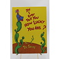 Hardcover Book Club Edition Seuss, Dr.: Did I Ever Tell You How Lucky You Are?