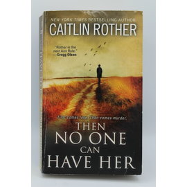 Mass Market Paperback Rother, Caitlin: Then No One Can Have Her
