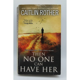 Mass Market Paperback Rother, Caitlin: Then No One Can Have Her