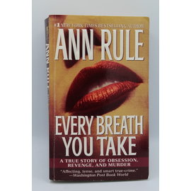 Mass Market Paperback Rule, Ann: Every Breath You Take: A True Story of Obsession, Revenge, and Murder