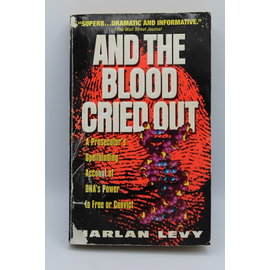 Mass Market Paperback Levy, Harlan: And the Blood Cried Out: A Prosecutor's Spellbinding Account of DNA's Power to Free or Convict