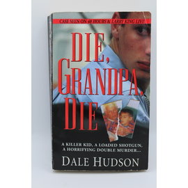 Mass Market Paperback Hudson, Dale: Die, Grandpa, Die
