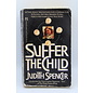 Mass Market Paperback Spencer, Judith: Suffer the Child: Suffer the Child