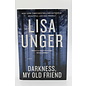 Hardcover Book Club Edition Unger, Lisa: Darkness, My Old Friend