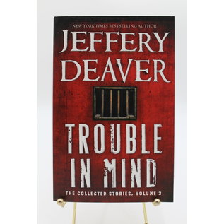 Trade Paperback Deaver, Jeffery: Trouble in Mind: The Collected Stories, Volume 3