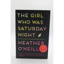 Trade Paperback O'Neill, Heather: The Girl Who Was Saturday Night