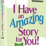 I Have An Amazing Story For You Volume 2