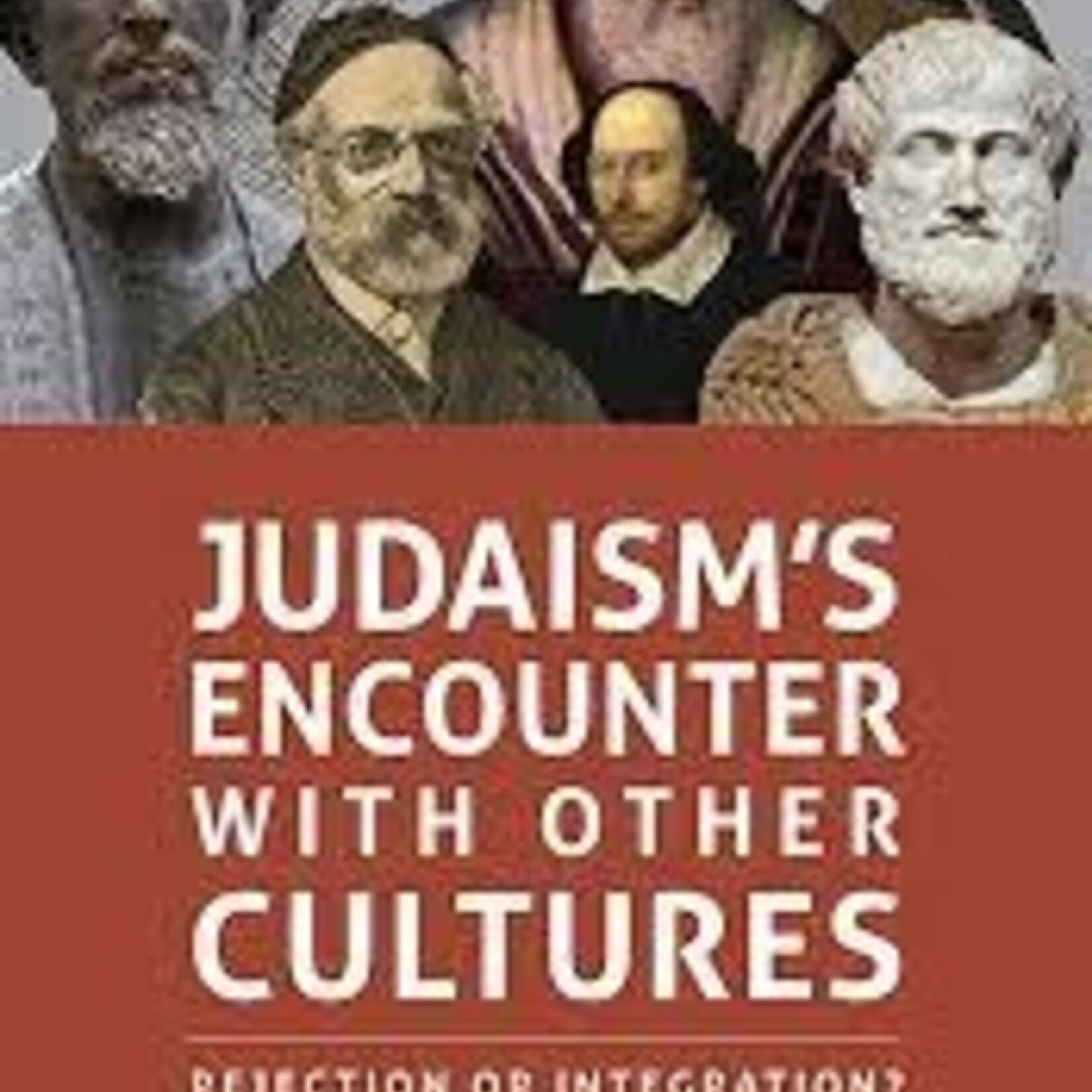 Judaism’s Encounter with Other Cultures: Rejection or Integration