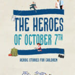 The Heroes of October 7th- Heroic Stories for Children H/C