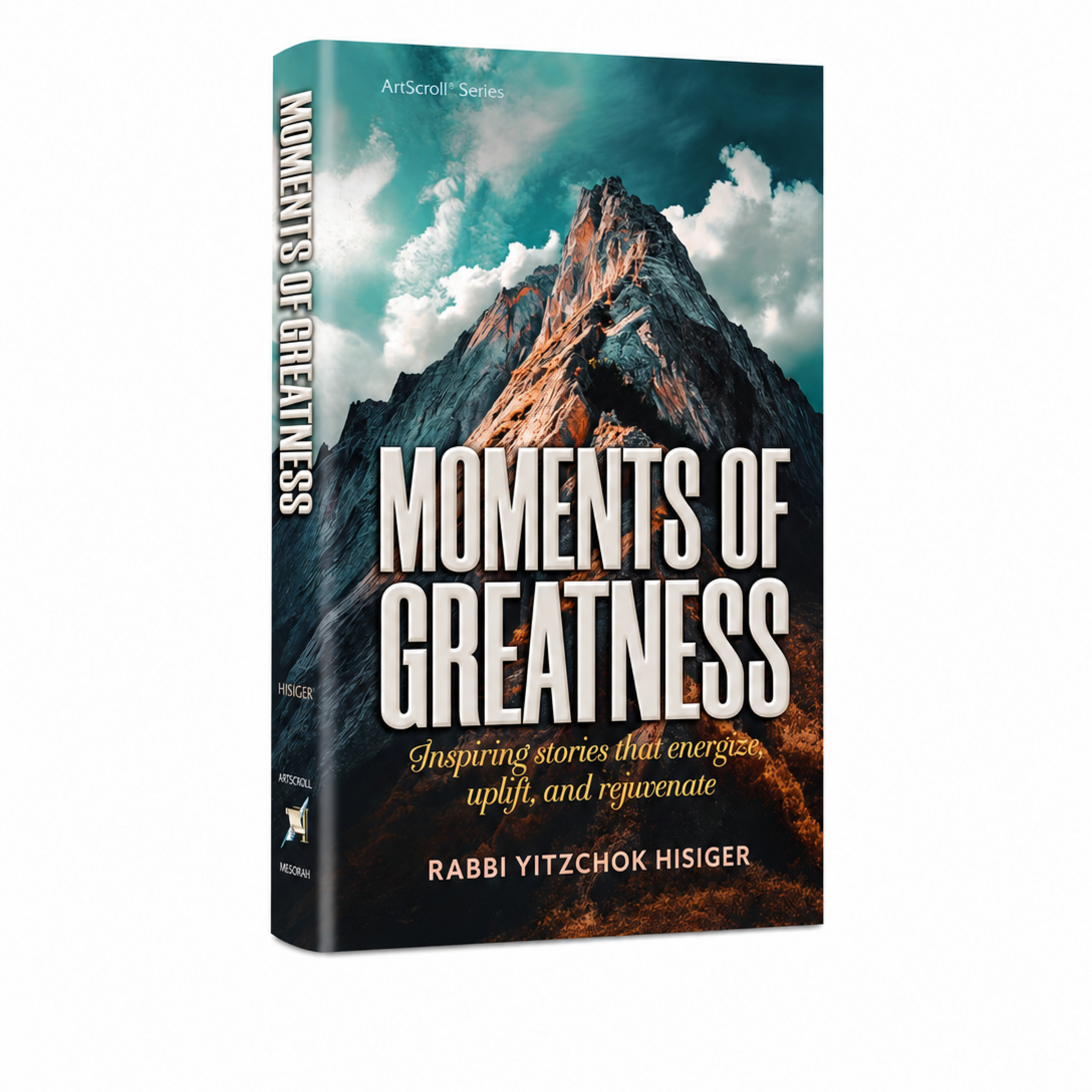 Moments of Greatness Inspiring Stories that Energize , Uplift and Rejuvenate