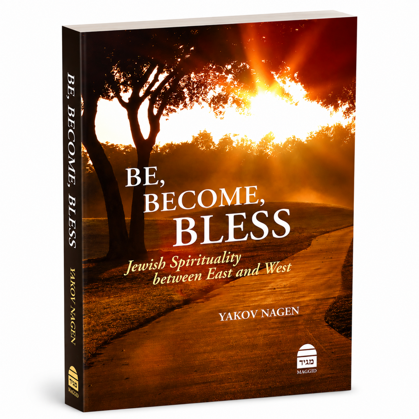 Be, Become, Bless by Rabbi Yaakov Nagen