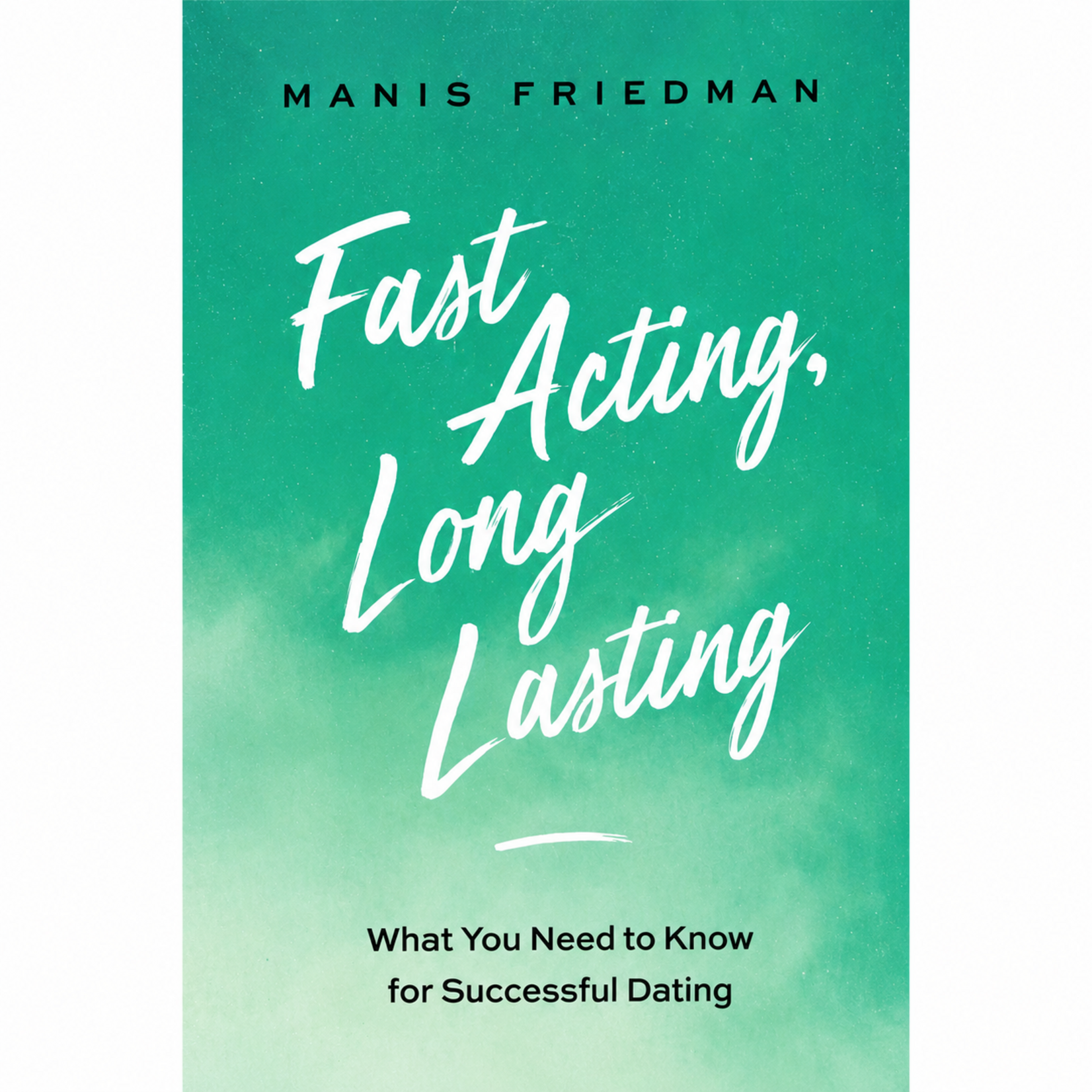 Fast Acting Long Lasting