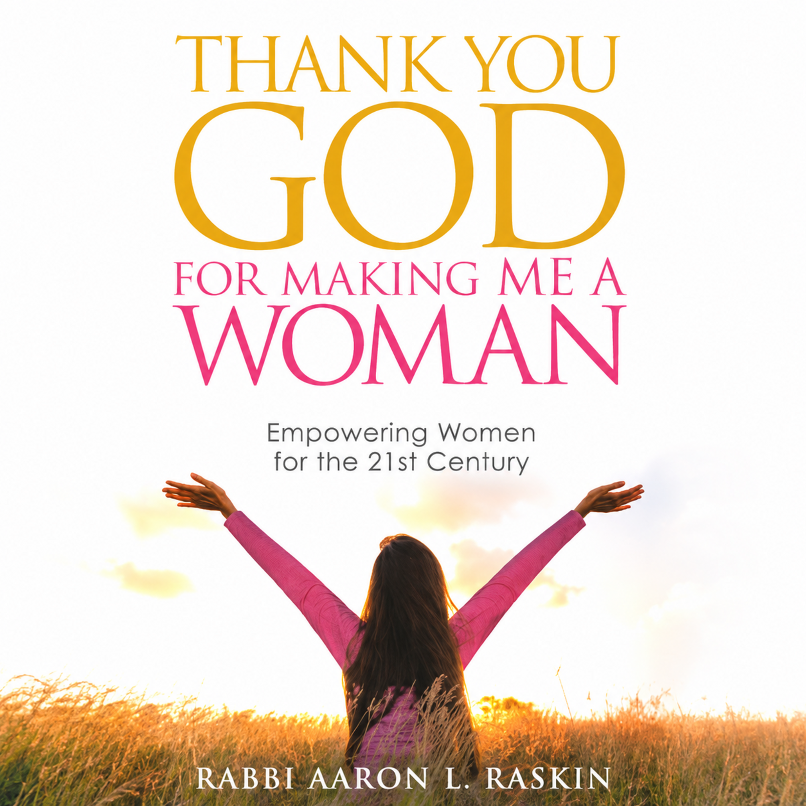 Thank You God For Making Me A Woman (Raskin)