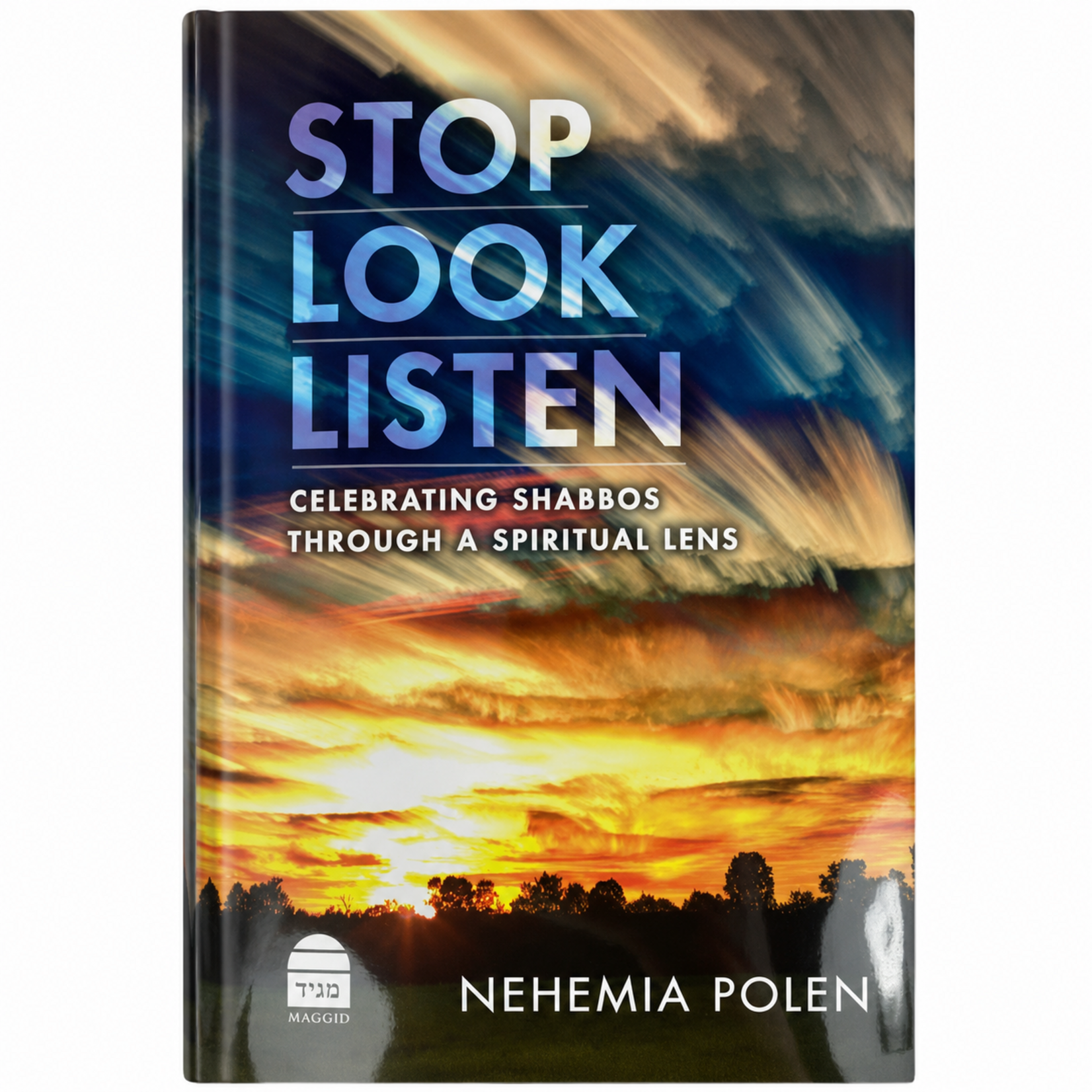 Stop, Look, Listen Celebrating Shabbat through a Spiritual Lens